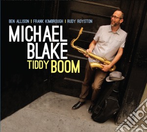 Michael Blake - Tiddy Boom cd musicale di Michael Blake