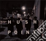 Hush Point - Blues And Reds