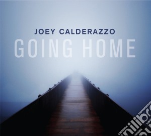 Joey Calderazzo - Going Home cd musicale di Joey Calderazzo