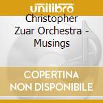 Christopher Zuar Orchestra - Musings cd musicale di Christopher Zuar Orchestra