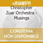 Christopher Zuar Orchestra - Musings cd