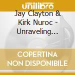 Jay Clayton & Kirk Nuroc - Unraveling Emily