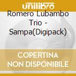 Romero Lubambo Trio - Sampa(Digipack) cd musicale di Romero Lubambo Trio