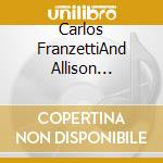 Carlos FranzettiAnd Allison Brewster Franzetti - Luminosa (Digipack) cd musicale di Carlos FranzettiAnd Allison Brewster Franzetti
