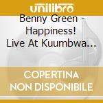 Benny Green - Happiness! Live At Kuumbwa (Digipack) cd