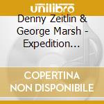 Denny Zeitlin & George Marsh - Expedition (Deluxe)