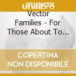 Vector Families - For Those About To Jazz/