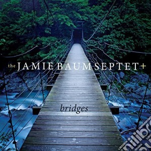 Jamie Baum Septet - Bridges cd musicale di Jamie Baum Septet