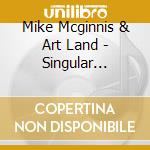 Mike Mcginnis & Art Land - Singular Awakening cd
