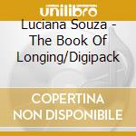 Luciana Souza - The Book Of Longing/Digipack cd musicale di Luciana Souza