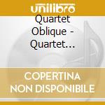 Quartet Oblique - Quartet Oblique cd musicale di Quartet Oblique