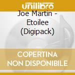 Joe Martin - Etoilee (Digipack) cd musicale di Martin, Joe