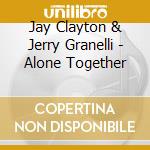Jay Clayton & Jerry Granelli - Alone Together cd