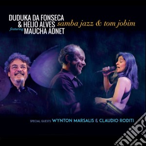 Duduka Da Fonseca / Helio Alves - Samba Jazz & Tom Jobim cd musicale