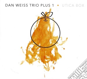 Dan Weiss Trio Plus 1 - Utica Box cd musicale