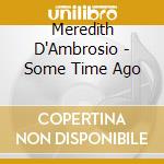 Meredith D'Ambrosio - Some Time Ago cd