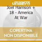 Joel Harrison + 18 - America At War cd