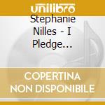 Stephanie Nilles - I Pledge Allegiance To The Flag - The White Flag cd