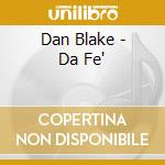 Dan Blake - Da Fe' cd musicale