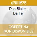 Dan Blake - Da Fe' cd