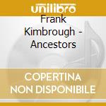Frank Kimbrough - Ancestors cd