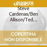 Steve Cardenas/Ben Allison/Ted Nash - Healing Power-The Music Of Carla Bley cd