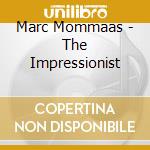 Marc Mommaas - The Impressionist cd
