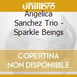 Angelica Sanchez Trio - Sparkle Beings cd