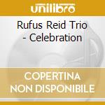 Rufus Reid Trio - Celebration cd musicale