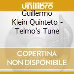 Guillermo Klein Quinteto - Telmo's Tune cd