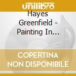 Hayes Greenfield - Painting In Sound cd