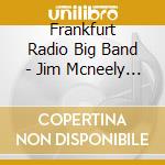 Frankfurt Radio Big Band - Jim Mcneely Expeditions cd