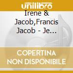 Irene & Jacob,Francis Jacob - Je Sais Nager cd musicale di Irene & Jacob,Francis Jacob