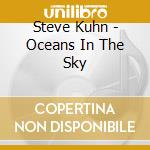 Steve Kuhn - Oceans In The Sky cd