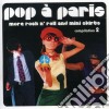 Sunnyside Cafe Series - Pop A Paris: More Rock & Roll & Mini Skirts 2 cd