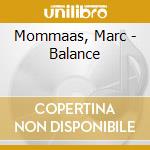 Mommaas, Marc - Balance cd musicale di Marc Mommaas