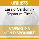 Laszlo Gardony - Signature Time cd musicale di Gardony, Laszlo