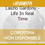 Laszlo Gardony - Life In Real Time cd