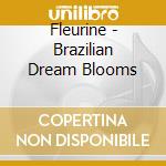 Fleurine - Brazilian Dream Blooms cd
