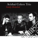 Avishai Cohen Trio - Gently Disturbed cd