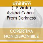 (LP Vinile) Avishai Cohen - From Darkness vinile