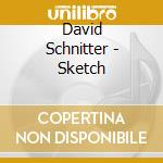 David Schnitter - Sketch cd musicale di David Schnitter