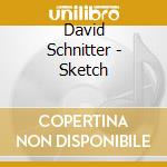 David Schnitter - Sketch cd
