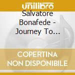 Salvatore Bonafede - Journey To Donnafugata cd musicale di Salvatore Bonafede