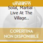 Solal, Martial - Live At The Village.. cd