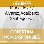 Maria Jose / Alvarez,Adalberto Santiago - Flamenco Son cd