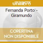 Fernanda Porto - Giramundo cd musicale di Fernanda Porto