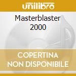 Masterblaster 2000 cd musicale di DJ LUCK AND MC NEAT feat.JJ