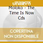 Moloko - The Time Is Now Cds cd musicale di MOLOKO