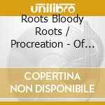 Roots Bloody Roots / Procreation - Of The Wicked / Refuse - Resist ( Live ) / Territory ( Live ) cd